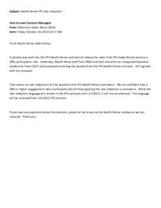 Subject: Health Home FFS rate reduction  Sent to Lead Contract Managers From: McAninch-Dake, Becky (HCA) Sent: Friday, October 10, [removed]:17 AM