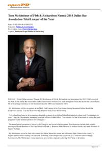 Tom Melsheimer of Fish & Richardson Named 2014 Dallas Bar Association Trial Lawyer of the Year Date: [removed]:39 PM CET Category: Politics, Law & Society Press release from: Fish & Richardson Agency: Androvett Legal