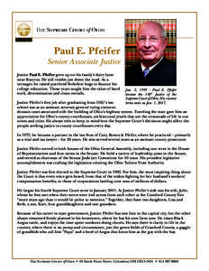 Paul E. Pfeifer  Senior Associate Justice Justice Paul E. Pfeifer grew up on his family’s dairy farm near Bucyrus. He still resides just down the road. As a teenager, he raised purebred Yorkshire hogs to finance his