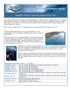 AquaFair 2005 & Canadian Aquaculture Tour Join ACG to see one of North America’s leading aquaculture industry events – AquaFair 2005 – in St. Andrews, New Brunswick, Canada. At the same time take the opportunity to