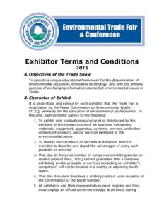 Exhibitor Terms and Conditions 2015 A. Objectives of the Trade Show To provide a unique educational framework for the dissemination of environmental education, innovative technology, and with the primary