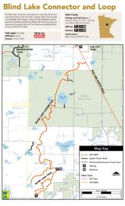 Blind Lake Connector and Loop Aitkin County The Blind Lake Connector and Loop are an easy hop off the Soo Line North Trail and offer 33 miles of riding. Wider trails provide a comfortable ride through a range of forest h