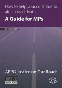 How to help your constituents after a road death A Guide for MPs December 2014
