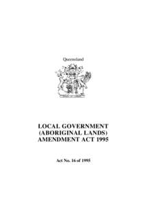 Queensland  LOCAL GOVERNMENT (ABORIGINAL LANDS) AMENDMENT ACT 1995