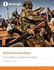 HUMAN RIGHTS WATCH/MARCUS BLEASDALE  Behind the Headlines Drivers of Violence in the Central African Republic By Kasper Agger