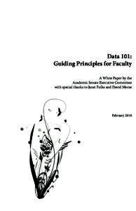 Data 101: Guiding Principles for Faculty A White Paper by the Academic Senate Executive Committee with special thanks to Janet Fulks and David Morse