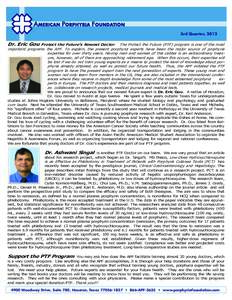 3rd Quarter, 2012  Dr. Eric Gou Protect the Future’s Newest Doctor The Protect the Future (PTF) program is one of the most important programs the APF. To explain, the present porphyria experts have been the major sourc