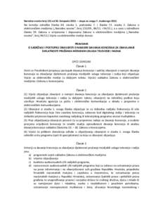 Narodne novine broj 131 od 30. listopada 2013. – stupa na snagu 7. studenogaNa temelju odredbe članka 69. stavka 1. podstavka 7. i članka 73. stavka 3. Zakona o elektroničkim medijima („Narodne novine“, 