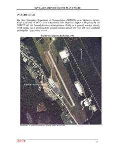 SKYHAVEN AIRPORT MASTER PLAN UPDATE  INTRODUCTION The New Hampshire Department of Transportation (NHDOT) owns Skyhaven Airport, which is situated on 195+/- acres in Rochester, NH. Skyhaven Airport is designated by the NH