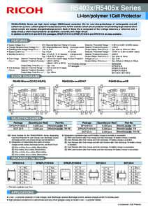 R5403x/R5405x Series Li-ion/polymer 1Cell Protector R5403x/R5405x Series are high input voltage CMOS-based protection ICs for over-charge/discharge of rechargeable one-cell Lithium-ion (Li-ion) / Lithium polymer excess l