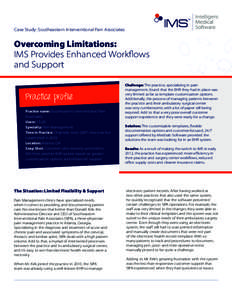 Case Study: Southeastern Interventional Pain Associates  Overcoming Limitations: IMS Provides Enhanced Workflows and Support Practice profile