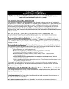 Notice of Privacy Practices Yale University Group Health Plan This Notice describes how medical information about you may be used and disclosed and how you may obtain access to this information. Please review it carefull