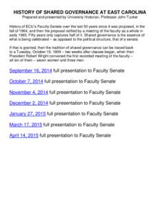 HISTORY OF SHARED GOVERNANCE AT EAST CAROLINA Prepared and presented by University Historian, Professor John Tucker History of ECU’s Faculty Senate over the last 50 years since it was proposed, in the fall of 1964, and