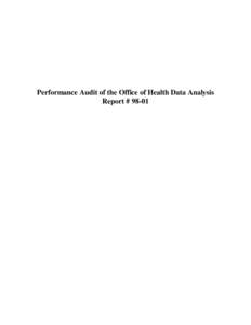 Performance Audit of the Office of Health Data Analysis Report # 98-01 February 6, 1998  Senator Howard A. Stephenson, Chair