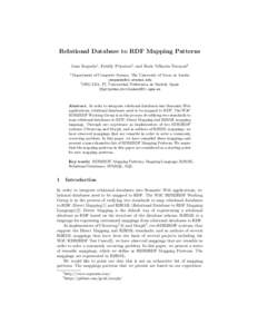 Relational Database to RDF Mapping Patterns Juan Sequeda1 , Freddy Priyatna2 , and Boris Villaz´on-Terrazas2 1 Department of Computer Science, The University of Texas at Austin [removed]