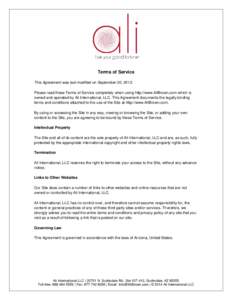 Terms of Service This Agreement was last modified on September 20, 2013. Please read these Terms of Service completely when using http://www.AliBrown.com which is owned and operated by Ali International, LLC. This Agreem