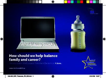 How should we help balance family and career? Use your vote in the European Parliament Elections on 4 June. www.elections2009.eu  148x105_EUP_Postcards_EN_GB.indd 1