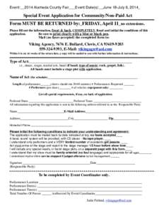 !Event:__2014 Alameda County Fair___Event Date(s):__June 18-July 6, 2014_  Special Event Application for Community/Non-Paid Act Form MUST BE RETURNED by:_FRIDAY, April 11_no extensions. Please fill out the information, f