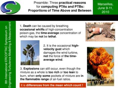 8th International ERCOFTAC Symposium on Engineering Turbulence Modelling & Measurement Preamble: Three practical reasons for computing PTAs and PTBs: Proportions of Time Above and Between