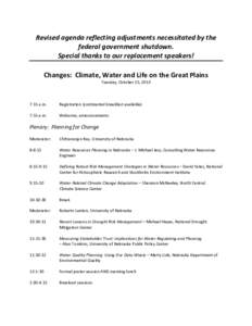 Revised agenda reflecting adjustments necessitated by the federal government shutdown. Special thanks to our replacement speakers! Changes: Climate, Water and Life on the Great Plains Tuesday, October 15, 2013