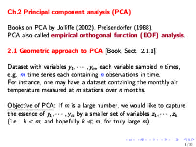 Ch.2 Principal component analysis (PCA) Books on PCA by Jolliffe (2002), Preisendorfer[removed]PCA also called empirical orthogonal function (EOF) analysis. 2.1 Geometric approach to PCA [Book, Sect[removed]Dataset with 