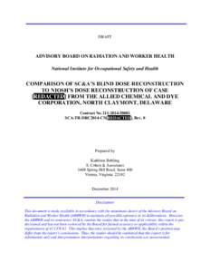 SC&A DRAFT: COMPARISON OF SC&A’S BLIND DOSE RECONSTRUCTION TO NIOSH’S DOSE RECONSTRUCTION OF CASE [REDACTED] FROM THE ALLIED CHEMICAL AND DYE CORPORATION, NORTH CLAYMONT, DELAWARE