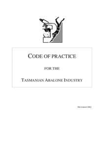 CODE OF PRACTICE FOR THE TASMANIAN ABALONE INDUSTRY  DECEMBER 2002