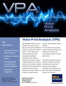Voice Print Analysis (VPA) VPA Key Features: The integrated analytic Voice Print