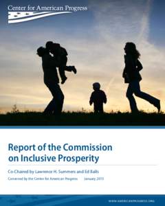 Report of the Commission on Inclusive Prosperity Co-Chaired by Lawrence H. Summers and Ed Balls Convened by the Center for American Progress  January 2015