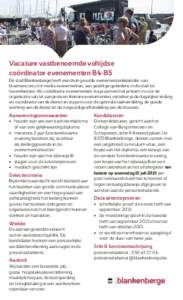 Vacature vastbenoemde voltijdse coördinator evenementen B4-B5 De stad Blankenberge heeft een druk gevulde evenementenkalender: van bloemencorso tot media-evenementen, van gezellige optredens in de stad tot havenfeesten.