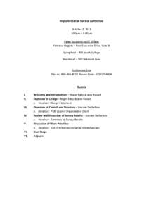 Implementation Review Committee October 2, 2013 3:00pm – 5:00pm Video Locations at IFT Offices Fairview Heights – Four Executive Drive, Suite 8 Springfield – 700 South College