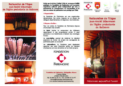 Restauration de l’Orgue JeanJean-André Silbermann de l’église protestante de Balbronn Créée par la loi du 2 juillet 1996 et reconnue d’utilité publique, la Fondation du Patrimoine est le premier