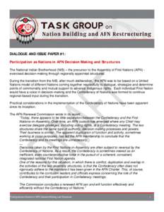 DIALOGUE AND ISSUE PAPER #1: Participation as Nations in AFN Decision Making and Structures The National Indian Brotherhood (NIB) – the precursor to the Assembly of First Nations (AFN) exercised decision-making through