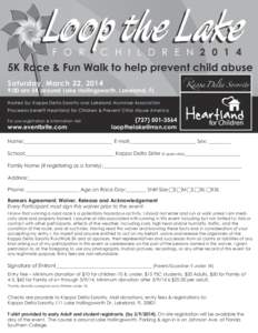 F O R  C H I L D R E N[removed]5K Race & Fun Walk to help prevent child abuse Saturday, March 22, 2014