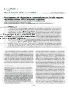 Jeffrey C Drazen, James P Barry, Larry E Bird. Development of a hyperbaric trap-respirometer for the capture and maintenance of live deep-sea organisms.  Limnol. Oceanogr.: Methods 3, 2005, 488–498