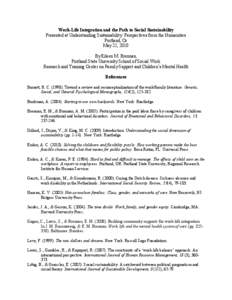 Work­Life Integration and the Path to Social Sustainability  Presented at Understanding Sustainability: Perspectives from the Humanities  Portland, Or  May 22, 2010  By Eileen M. Brennan,  Portl