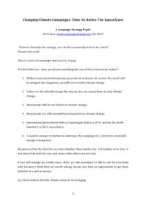 Changing	
  Climate	
  Campaigns:	
  Time	
  To	
  Retire	
  The	
  Apocalypse A	
  Campaign	
  Strategy	
  Paper Chris	
  Rose,	
  www.campaignstrategy.org,	
  July	
  2012  “However	
  beautiful	
  t