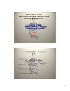 Tribal Law & Policy Institute’s Tribal Healing to Wellness Court Enhancement Training Renaissance Hotel, Agua Caliente Reservation, CA. September 11-13, 2013  Judges & Judging: