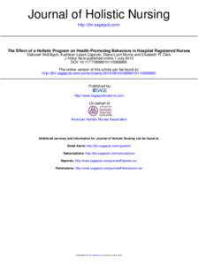 Journal of Holistic Nursing http://jhn.sagepub.com/ The Effect of a Holistic Program on Health-Promoting Behaviors in Hospital Registered Nurses Deborah McElligott, Kathleen Leask Capitulo, Diana Lynn Morris and Elizabet