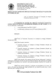 MINISTÉRIO DA EDUCAÇÃO Fundação Universidade Federal do ABC Centro de Ciências Naturais e Humanas Av. dos Estados, 5001 · Bairro Bangu · Santo André - SP CEP · Fone: (secretariaccnh@ufab