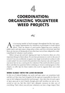 4 COORDINATION: ORGANIZING VOLUNTEER WEED PROJECTS m n increasing number of land managers throughout the Bay Area sponsor regular opportunities for volunteers to participate in weed control