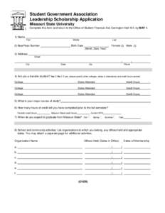 Student Government Association Leadership Scholarship Application Missouri State University Complete this form and return to the Office of Student Financial Aid, Carrington Hall 101, by MAYName