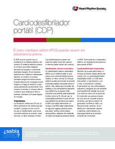 Cardiodesfibrilador portátil (CDP) El paro cardíaco súbito (PCS) puede ocurrir sin advertencia previa. El PCS ocurre cuando hay un problema en el sistema eléctrico del