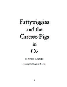 Fattywiggins and the Caresso-Pigs in Oz By MARCH LAUMER