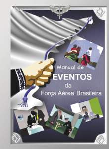 MANUAL DE EVENTOS DA FORÇA AÉREA BRASILEIRA 1ª edição