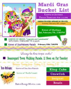 Krewe of Artemis Friday February 6th 7:00pm Sunday February 8th 1:30pm Krewe of Mystique Sat, February 7th, 2:00 PM