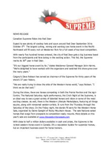 NEWS RELEASE Canadian Supreme Rides into Red Deer Expect to see plenty of cowboy hats and spurs around Red Deer September 30 to October 6th! The largest cutting, reining and working cow horse event in the Pacific Northwe