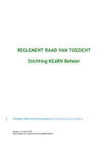 REGLEMENT RAAD VAN TOEZICHT Stichting KEaRN Beheer Wijzigingen hebben betrekking op de pagina’s: 0, 3, 9, 10,11,12, 13, 14 ,15en 16  Burgum, 27 maart 2015