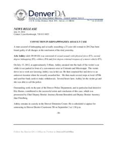 NEWS RELEASE July 25, 2014 Contact: Lynn Kimbrough, [removed]CONVICTION IN KIDNAPPING/SEX ASSAULT CASE A man accused of kidnapping and sexually assaulting a 23-year-old woman in 2012 has been