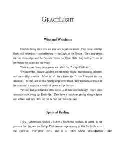 GRACELIGHT Wise and Wondrous Children being born now are wise and wondrous souls. They come into this Earth still bathed in — and reflecting — the Light of the Divine. They long-retain eternal knowledge and the “se